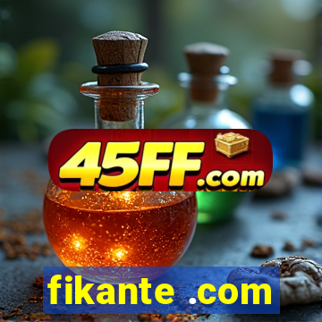 fikante .com